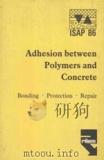 ADHESION BETWEEN POLYMERS AND CONCRETE BONDING.PROTECTION.REPAIR（1986 PDF版）
