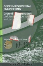GEOENVIRONMENTAL ENGINEERING GROUND CONTAMINATION:POLLUTANT MANAGEMENT AND REMEDIATION 1999 PDF电子版封面 0727728407