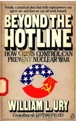BEYOND THE HOTLINE HOW CRISIS CONTROL CAN PREVENT NUCLEAR WAR（1986 PDF版）