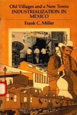 OLD VILLAGES AND A NEW TOWN INDUSTRIALIZATION IN MEXICO（1973 PDF版）