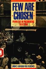 FEW ARE CHOSEN PROBLEMS IN PRESIDENTIAL SELECTION（1984 PDF版）