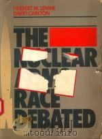 THE NUCLEAR ARMS RACE DEBATED 1986 PDF电子版封面 007009862X