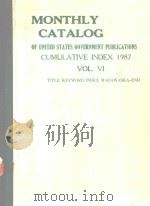 MONTHLY CATALOG OF UNITED STATES GOVERNMENT PUBLICATIONS CUMULATIVE INDEX 1987 VOL.VI（1987 PDF版）