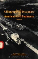 A BIOGRAPHICAL DICTIONARY OF AMERICAN CIVIL ENGINEERS VOLUME II（1991 PDF版）