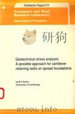 GEOTECHNICAL STRESS ANALYSIS:A POSSIBLE APPROACH FOR CANTILEVER RETAINING WALLS ON SPREAD FOUNDATION 1991 PDF电子版封面 M D BOLTON