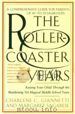 THE ROLLER-COASTER YEARS RAISING YOUR CHILD THROUGH THE MADDENING YET MAGICAL MIDDLE SCHOOL YEARS（1997 PDF版）