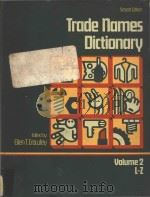 Trade names dictionary (Volume 2) 1979 PDF电子版封面 0810306948 Ellen T. Crowley