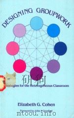 DESIGNING GROUPWORK STRATEGIES FOR THE HETEROGENEOUS CLASSROOM（1986 PDF版）