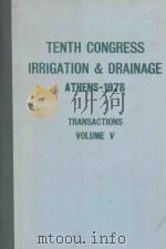 TENTH CONGRESS ON IRRIGATION AND DRAINAGE DIXIEME CONGRES DES IRRIGATIONS ET DU DRAINAGE ATHENS-1978（1978 PDF版）