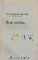 ISO STANDARDS HANDBOOK 11 VOLUME 1(ISO 303-ISO3996) ROAD VEHICLES 1982 PDF电子版封面 9267100637