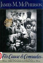 FOR CAUSE AND COMRADES WHY MEN FOUGHT IN THE CIVIL WAR（1997 PDF版）