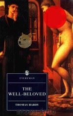 THE WELL-BELOVED A SKETCH OF A TEMPERAMENT 'INE SHAPE OF MANY NAMES.'-P.B.SHELLEY（1997 PDF版）