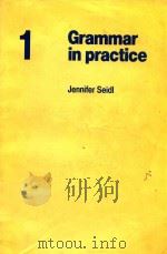 GRAMMAR IN PRACTICE 1 1981 PDF电子版封面 0194327191 JENNIFER SEIDL