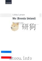 ME (BRENDA UELAND) A SONG CYCLE FOR SOPRANO AND PIANO（1998 PDF版）