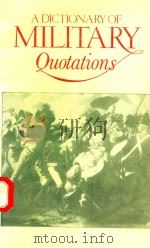 A DICTIONARY OF MILITARY QUOTATIONS 1990 PDF电子版封面 0415041384 TREVOR ROYLE