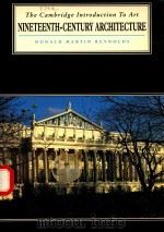 NANETEENTH-CENTURY ARCHITECTURE 1992 PDF电子版封面 0521356830 DONALD MARTIN REYNOLDS