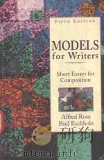 MODELS FOR WRITERS SHORT ESSAYS FOR COMPOSITION FIFTH EDITION 1995 PDF电子版封面 0312101201 ALFRED ROSA