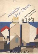 AMERICAN SHORT STORIES THIRD EDITION 1976 PDF电子版封面 0673150089