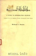 AMERICAN EDUCATION A GUIDE TO INFORMATION SOURCES 1982 PDF电子版封面 0810312654
