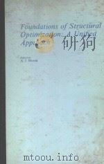 FOUNDATIONS OF STRUCTURAL OPTIMIZATION:A UNIFIED APPROACH（1982 PDF版）