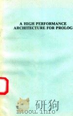 A HIGH PERFORMANCE ARCHITECTURE FOR PROLOG 1990 PDF电子版封面 0792390601 T.P.DOBRY