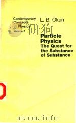 PARTICLE PHYSICS THE QUEST FOR THE SUBSTANCE OF SUBSTANCE（1985 PDF版）