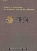 THIRTEENTH INTERNATIONAL TELECOMMUNICATIONS ENERGY CONFERENCE（1991 PDF版）