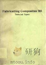 FABRICATING COMPOSITES '88 1988 PDF电子版封面