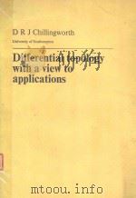 DIFFERENTIAL TOPOLOGY WITH A VIEW TO APPLICATIONS 1976 PDF电子版封面 027300283X D. R. J. CHILLINGWORTH