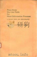 PLANE-STRAIN SLIP-LINE FIELDS FOR METAL-DEFORMATION PROCESSES（1982 PDF版）