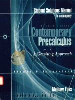 STUDENT SOLUTIONS MANUAL TO ACCOMPANY CONTEMPORARY PRECALCULUS A GRAPHING APPROACH 1997 PDF电子版封面 003019072X MATHEW FOSS