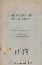 A HISTORY OF CHEMISTRY VOLUME ONE PART I:THEORETICAL BACKGROUND（1970 PDF版）