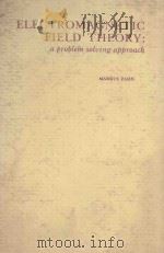 ELECTROMAGNETIC FIELD THEORY:A PROBLEM SOLVING APPROACH（1979 PDF版）