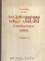 3RD INTERNATIONAL MODAL ANALYSIS CONFERENCE 1985 VOLUME 2 1985 PDF电子版封面