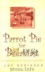 PARROT PIE FOR BREAKFAST:AN ANTHOLOGY OF WOMEN PIONEERS（1999 PDF版）