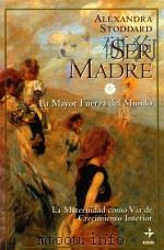 SER MADRE LA MAYOR FUERZA DEL MUNDO 1998 PDF电子版封面 8441402876