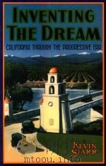 INVENTING THE DREAM:CALIFORNIA TBROUGH THE PROGRESSIVE ERA（1985 PDF版）
