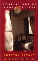 CONFESSIONS OF MADAME PSYCHE:MEMOIRS AND LETTERS OF MEI-LI MURROW 1998 PDF电子版封面 155861186X DOROTHY BRYANT
