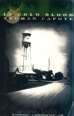 IN COLD BLOOD:A TRUE ACCOUNT OF A MULTIPLE MURDER AND ITS CONSEQUENCES 1993 PDF电子版封面 0679745587 TRUMAN CAPOTE