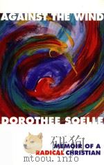 AGAINST THE WIND:MEMOIR OF A RADIAL CHRISTIAN（1999 PDF版）