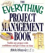 THE EVERYTHING PROJECT MANAGEMENT BOOK:TACKLE ANY PROJECK WITH CONFIDENCE AND GET IT DONE ON TIME PDF电子版封面 1580625838 RICH MINTZER