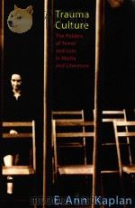 TRAUMAN CULTURE  THE POLITICS OF TERROR AND LOSS IN MEDIA AND LITERATURE（ PDF版）