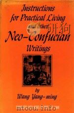 INSTRUCTIONS FOR PRACTICAL LIVING AND OTHER NEO-CONFUCIAN WRITINGS PDF电子版封面 WANG YANG-MING