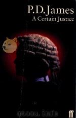 A CERTAIN JUSTICE 1997 PDF电子版封面 0571193889 P.D.JAMES