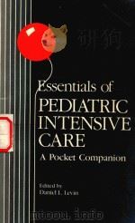 ESSENTIALS OF PEDIATRIC INTESIVE CARE A POCKET COMPANION（1990 PDF版）