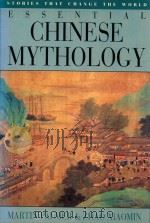 ESSENTIAL CHINESE MYTHOLGY 1997 PDF电子版封面 1855384760