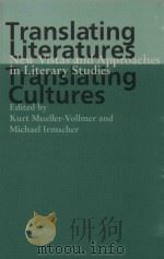 TRANSLATING LITERATURES TRANSLATING CULTURES  NEW VISTAS AND APPROACHES IN LITERARY STUDIES（1998 PDF版）