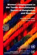 WOMEN'S EMPLOYMENT IN THE TEXTILE MANUFACTURING SCETORS OF BANGLADESH AND MOROCCO PDF电子版封面 9290850396 CAROL MILLER AND JESSICA VIVIA