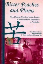 BITTER PEACHES AND PLUMS 1995 PDF电子版封面 0732608716 J.BRUCE JACOBS & OUYANG YU