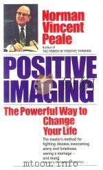 POSITIVE IMAGING THE POWERFUL WAY TO CHANGE YOUR LIFE（1982 PDF版）